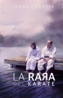 LA RARA DEL KARATE (Spanish Edition) B0F1YJDNG4 Book Cover