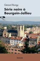 Série noire à Bourgoin-Jallieu (French Edition) 2414396121 Book Cover