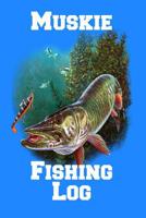 Muskie Fishing Log: 6 X 9, 110 Page Muskie Fishing Log Book To Document Your Muskie Fishing Results 1076427774 Book Cover