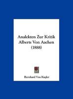 Analekten Zur Kritik Alberts Von Aachen 1178922723 Book Cover
