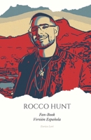 ROCCO HUNT FAN-BOOK ESP: "Entre las notas de Rocco Hunt: Un viaje apasionado a través de la vida, la música y el alma de una ícono contemporáneo." (Spanish Edition) B0CPSVG76W Book Cover