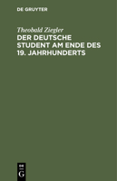 Der deutsche Student am Ende des 19. Jahrhunderts 1147577137 Book Cover