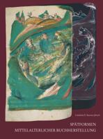 Spatformen Mittelalterlicher Buchherstellung: Bilderhandschriften Aus Der Werkstatt Diebold Laubers in Hagenau 3895002151 Book Cover