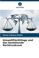 Umweltflüchtlinge und das bestehende Rechtsvakuum 6206342735 Book Cover