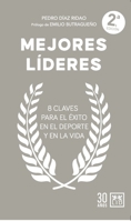 Mejores líderes: 8 CLAVES PARA EL ÉXITO EN EL DEPORTE Y EN LA VIDA 8411318702 Book Cover