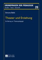 Theater Und Erziehung: Ein Beitrag Zur Theaterpaedagogik 363166169X Book Cover