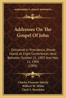 Addresses On the Gospel of St. John 1357209983 Book Cover