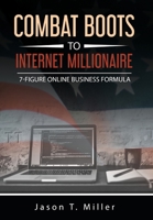 Combat Boots to Internet Millionaire 1365915956 Book Cover
