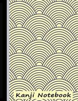 Kanji Notebook: Book for Genkouyoushi Writing Practice - Yellow 1726605507 Book Cover