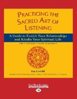 Practising The Sacred Art Of Listening: A Guide to Enrich Your Relationships and Kindle Your Spiritual Life 1901557901 Book Cover