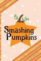 Smashing Pumpkins: All Purpose 6x9 Blank Lined Notebook Journal Way Better Than A Card Trendy Unique Gift Orange Gold Pumpking 1701405954 Book Cover