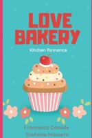 LOVE BAKERY (Italian Edition) B0GT8VTLM1 Book Cover