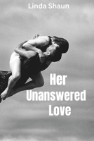 Her Unanswered Love: Dark Romance, things we cannot talk B0CST4R7XW Book Cover
