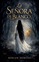 La Señora de Blanco (Spanish Edition) B0GDTVCJ9Y Book Cover