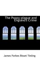 The Poppy-plague and England's Crime 1022095412 Book Cover