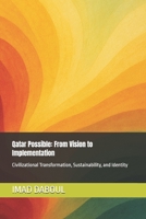 Qatar Possible: From Vision to Implementation: Civilizational Transformation, Sustainability, and Identity B0FSDXVQG5 Book Cover