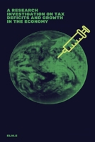 A Research Investigation on Tax Deficits and Growth in the Economy 5576464877 Book Cover