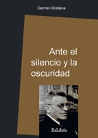 Ante el silencio y la oscuridad 8418912618 Book Cover