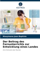 Der Beitrag des Fernunterrichts zur Entwicklung eines Landes: Eine Fallstudie über Ruanda 6204085050 Book Cover