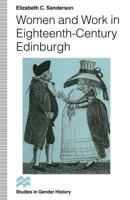 Women and Work in Eighteenth-century Edinburgh 1349246468 Book Cover