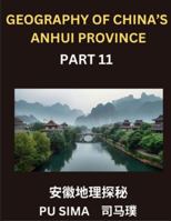 Geography of China's Anhui Province (Part 11)- Unlock the secrets of Mandarin Chinese by becoming proficient in Chinese Characters, Pinyin systems, ... individual and family names, and ensur B0G4T14XQ9 Book Cover