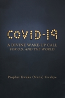 Covid-19: A Divine Wake-Up Call for U.S. and The World 1639372059 Book Cover