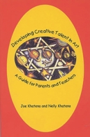 Developing Creative Talent in Art: A Guide for Parents and Teachers (Publications in Creativity Research) 1567504086 Book Cover