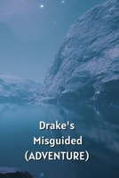 Drake's Misguided (ADVENTURE) B0DQXST2JY Book Cover