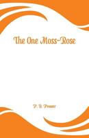 The One Moss-Rose 1023121735 Book Cover