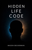Hidden Life Code B0H6J43TCR Book Cover