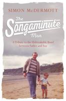 The Songaminute Man: A Tribute to the Unbreakable Bond Between Father and Son 0778313743 Book Cover