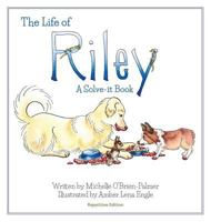 The Life of Riley: A Solve-It Book, Repetitive Version 1879235080 Book Cover