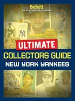 Beckett Ulitmate Collectors Guide: New York Yankees (Ultimate Collectors Guide) 1930692609 Book Cover