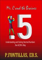 Mr. C. and the Brainies: Understanding and Solving Decimal Numbers the ACON's Way null Book Cover