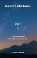 Beginner’s Bible Course: Book 4 0645472832 Book Cover