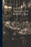 Manuel De Phototypie 1022876805 Book Cover