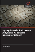 Hybrydowośc kulturowa i językowa w tekście postkolonialnym 6209618782 Book Cover