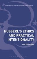 Husserl’s Ethics and Practical Intentionality 1350039659 Book Cover