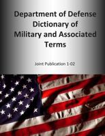 2014 Department of Defense Dictionary of Military and Associated Terms: Joint Publication 1-02 1500509388 Book Cover