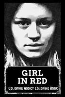 Coloring Addict Coloring Book: Girl in red Illustrations To Manage Anxiety B09TDS25XZ Book Cover