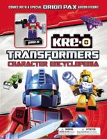 Transformers:  Kre-O Character Encyclopedia: With Special Figure 031627819X Book Cover