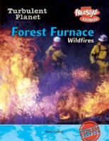 Forest Furnace: wild Fires (Turbulent Planet/Freestyle Express) 1410917525 Book Cover