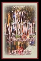 Love In Cardwell: A Christmas Romance B085RTJ2BR Book Cover