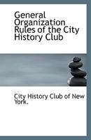 General Organization Rules of the City History Club 1113551801 Book Cover