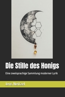 Die Stille des Honigs / ???????: Eine zweisprachige Sammlung moderner Lyrik / ??????? (German Edition) 3912735050 Book Cover