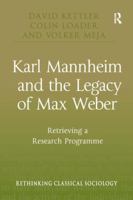 Karl Mannheim and the Legacy of Max Weber: Retrieving a Research Programme 113826623X Book Cover