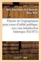 Th�orie de l'Expropriation Pour Cause d'Utilit� Publique 2014089426 Book Cover