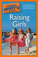 The Complete Idiot's Guide to Raising Girls 1592578810 Book Cover