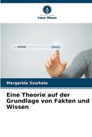 Eine Theorie auf der Grundlage von Fakten und Wissen (German Edition) 6208216923 Book Cover