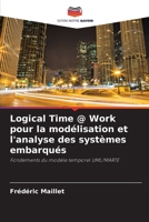 Logical Time @ Work pour la mod�lisation et l'analyse des syst�mes embarqu�s 6202752025 Book Cover